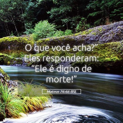 Picture 05 - Mateus 26:66 BSL - O que você acha?” Eles responderam: “Ele é - Bible Verse Picture
