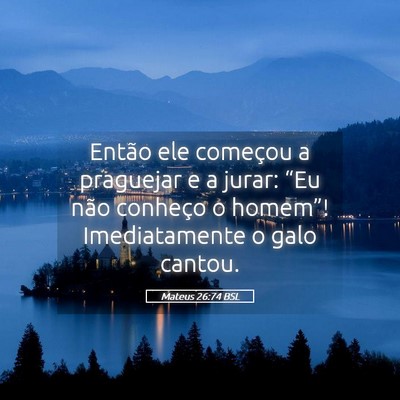 Picture 05 - Mateus 26:74 BSL - Então ele começou a praguejar e a jurar: “Eu - Bible Verse Picture