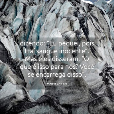 Picture 05 - Mateus 27:4 BSL - dizendo: “Eu pequei, pois traí sangue - Bible Verse Picture