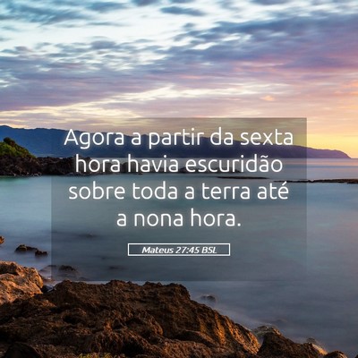 Picture 05 - Mateus 27:45 BSL - Agora a partir da sexta hora havia escuridão - Bible Verse Picture