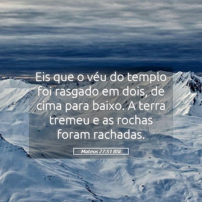 Picture 05 - Mateus 27:51 BSL - Eis que o véu do templo foi rasgado em dois, de - Bible Verse Picture
