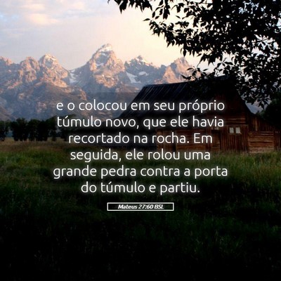 Picture 05 - Mateus 27:60 BSL - e o colocou em seu próprio túmulo novo, que ele - Bible Verse Picture