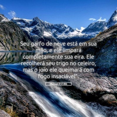 Picture 05 - Mateus 3:12 BSL - Seu garfo de neve está em sua mão, e ele - Bible Verse Picture