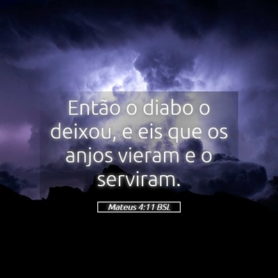 Picture 05 - Mateus 4:11 BSL - Então o diabo o deixou, e eis que os anjos - Bible Verse Picture