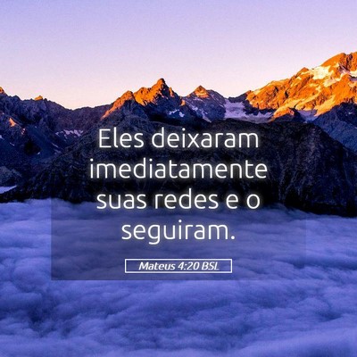 Picture 05 - Mateus 4:20 BSL - Eles deixaram imediatamente suas redes e o - Bible Verse Picture