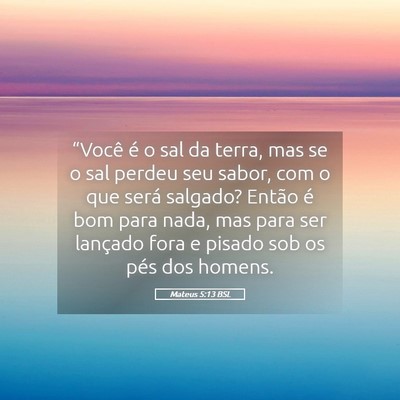 Picture 05 - Mateus 5:13 BSL - “Você é o sal da terra, mas se o sal perdeu - Bible Verse Picture