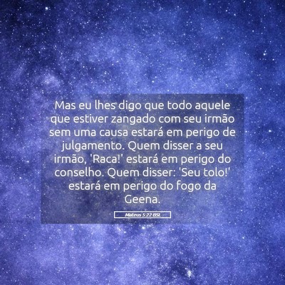 Picture 05 - Mateus 5:22 BSL - Mas eu lhes digo que todo aquele que estiver - Bible Verse Picture