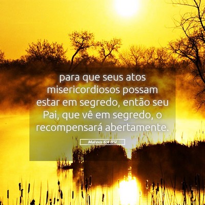 Picture 05 - Mateus 6:4 BSL - para que seus atos misericordiosos possam estar - Bible Verse Picture