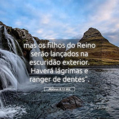Picture 05 - Mateus 8:12 BSL - mas os filhos do Reino serão lançados na - Bible Verse Picture