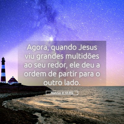 Picture 05 - Mateus 8:18 BSL - Agora, quando Jesus viu grandes multidões ao seu - Bible Verse Picture