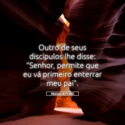 Picture 05 - Mateus 8:21 BSL - Outro de seus discípulos lhe disse: “Senhor, - Bible Verse Picture