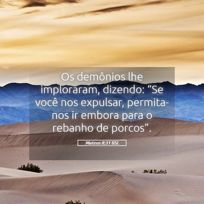 Picture 05 - Mateus 8:31 BSL - Os demônios lhe imploraram, dizendo: “Se você - Bible Verse Picture