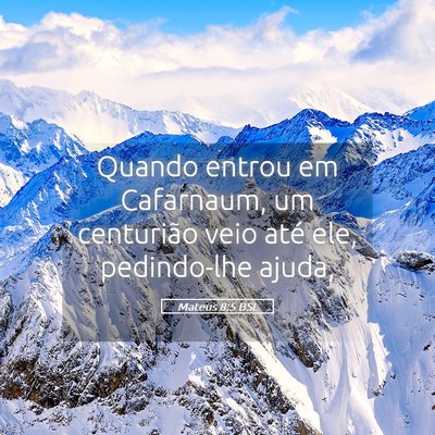 Picture 05 - Mateus 8:5 BSL - Quando entrou em Cafarnaum, um centurião veio - Bible Verse Picture