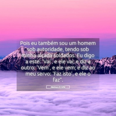 Picture 05 - Mateus 8:9 BSL - Pois eu também sou um homem sob autoridade, - Bible Verse Picture