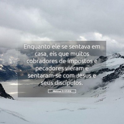 Picture 05 - Mateus 9:10 BSL - Enquanto ele se sentava em casa, eis que muitos - Bible Verse Picture
