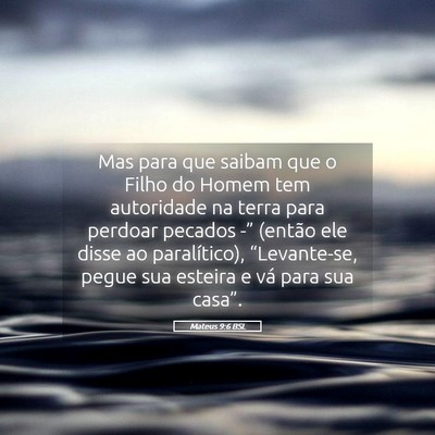 Picture 05 - Mateus 9:6 BSL - Mas para que saibam que o Filho do Homem tem - Bible Verse Picture
