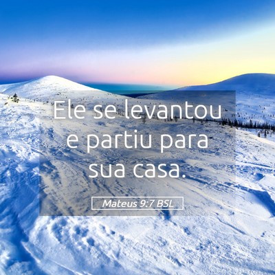 Picture 05 - Mateus 9:7 BSL - Ele se levantou e partiu para sua - Bible Verse Picture