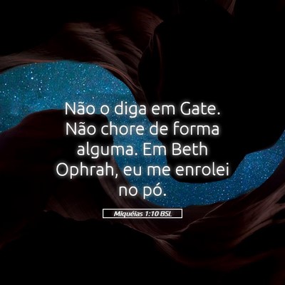 Picture 05 - Miquéias 1:10 BSL - Não o diga em Gate. Não chore de forma alguma. - Bible Verse Picture
