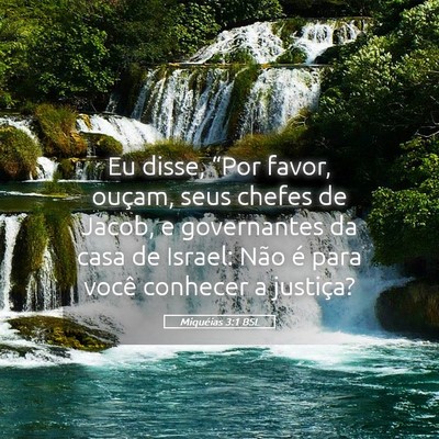 Picture 05 - Miquéias 3:1 BSL - Eu disse, “Por favor, ouçam, seus chefes de - Bible Verse Picture