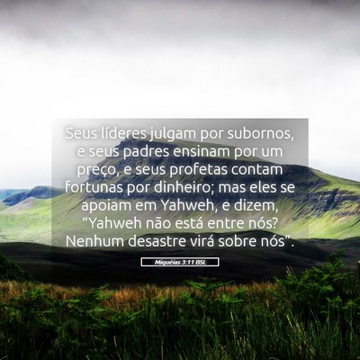 Picture 05 - Miquéias 3:11 BSL - Seus líderes julgam por subornos, e seus padres - Bible Verse Picture