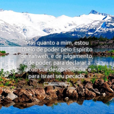 Picture 05 - Miquéias 3:8 BSL - Mas quanto a mim, estou cheio de poder pelo - Bible Verse Picture
