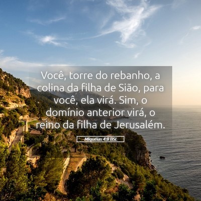 Picture 05 - Miquéias 4:8 BSL - Você, torre do rebanho, a colina da filha de - Bible Verse Picture