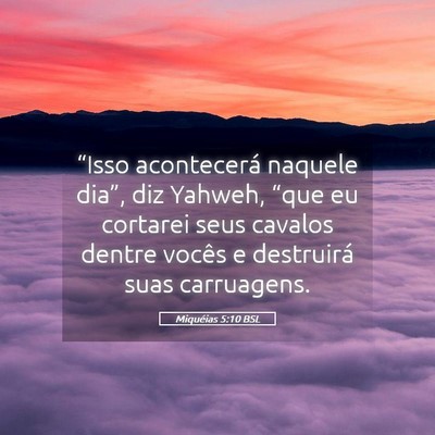 Picture 05 - Miquéias 5:10 BSL - “Isso acontecerá naquele dia”, diz Yahweh, - Bible Verse Picture