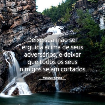 Picture 05 - Miquéias 5:9 BSL - Deixe sua mão ser erguida acima de seus - Bible Verse Picture