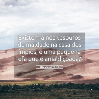 Picture 05 - Miquéias 6:10 BSL - Existem ainda tesouros de maldade na casa dos - Bible Verse Picture