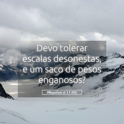 Picture 05 - Miquéias 6:11 BSL - Devo tolerar escalas desonestas, e um saco de - Bible Verse Picture
