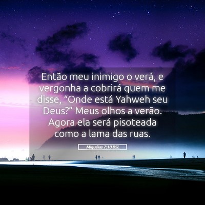 Picture 05 - Miquéias 7:10 BSL - Então meu inimigo o verá, e vergonha a cobrirá - Bible Verse Picture
