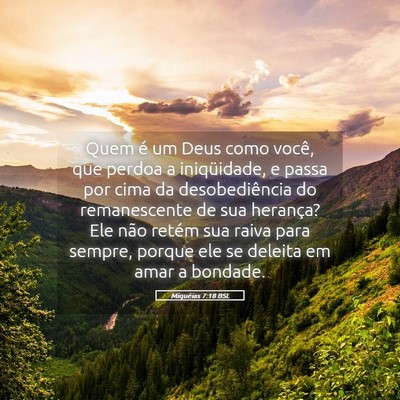 Picture 05 - Miquéias 7:18 BSL - Quem é um Deus como você, que perdoa a - Bible Verse Picture