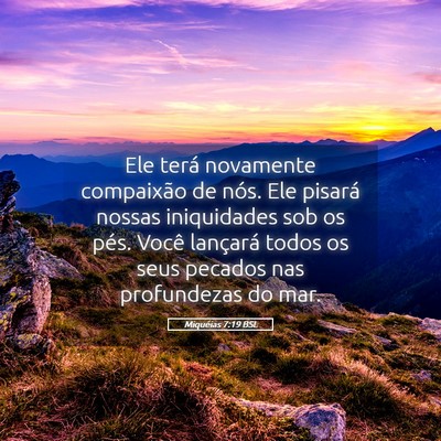 Picture 05 - Miquéias 7:19 BSL - Ele terá novamente compaixão de nós. Ele - Bible Verse Picture
