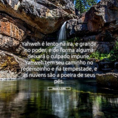 Picture 05 - Naum 1:3 BSL - Yahweh é lento na ira, e grande no poder, e de - Bible Verse Picture
