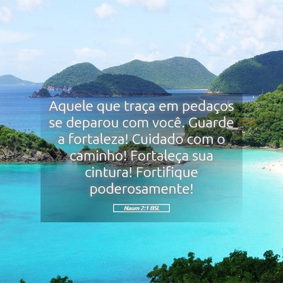Picture 05 - Naum 2:1 BSL - Aquele que traça em pedaços se deparou com - Bible Verse Picture