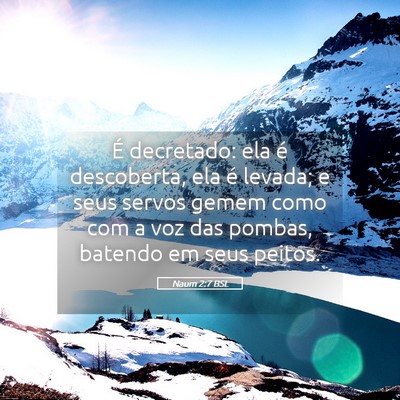 Picture 05 - Naum 2:7 BSL - É decretado: ela é descoberta, ela é levada; e - Bible Verse Picture