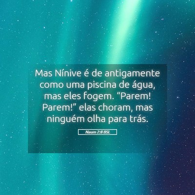Picture 05 - Naum 2:8 BSL - Mas Nínive é de antigamente como uma piscina de - Bible Verse Picture