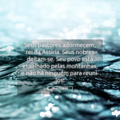 Picture 05 - Naum 3:18 BSL - Seus pastores adormecem, rei da Assíria. Seus - Bible Verse Picture