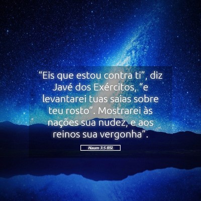 Picture 05 - Naum 3:5 BSL - “Eis que estou contra ti”, diz Javé dos - Bible Verse Picture