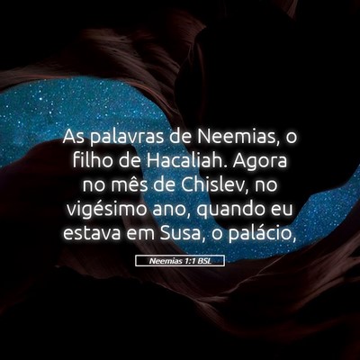 Picture 05 - Neemias 1:1 BSL - As palavras de Neemias, o filho de Hacaliah. - Bible Verse Picture