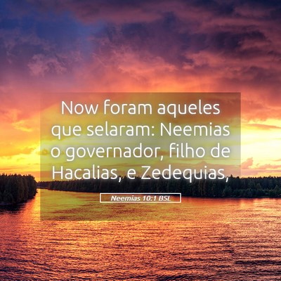 Picture 05 - Neemias 10:1 BSL - Now foram aqueles que selaram: Neemias o - Bible Verse Picture