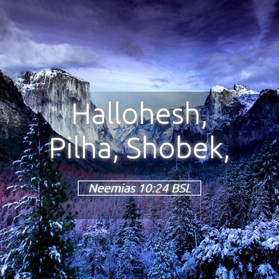 Picture 05 - Neemias 10:24 BSL - Hallohesh, Pilha, - Bible Verse Picture