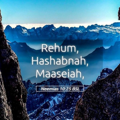 Picture 05 - Neemias 10:25 BSL - Rehum, Hashabnah, - Bible Verse Picture