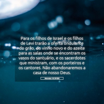 Picture 05 - Neemias 10:39 BSL - Para os filhos de Israel e os filhos de Levi - Bible Verse Picture