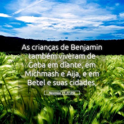 Picture 05 - Neemias 11:31 BSL - As crianças de Benjamin também viveram de Geba - Bible Verse Picture