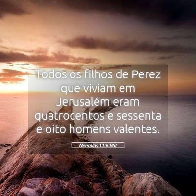 Picture 05 - Neemias 11:6 BSL - Todos os filhos de Perez que viviam em Jerusalém - Bible Verse Picture