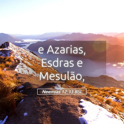 Picture 05 - Neemias 12:33 BSL - e Azarias, Esdras e - Bible Verse Picture