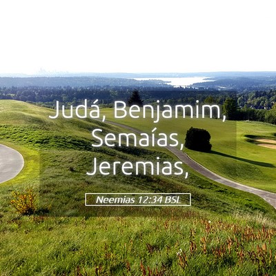 Picture 05 - Neemias 12:34 BSL - Judá, Benjamim, Semaías, - Bible Verse Picture