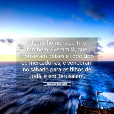 Picture 05 - Neemias 13:16 BSL - Alguns homens de Tiro também viveram lá, que - Bible Verse Picture