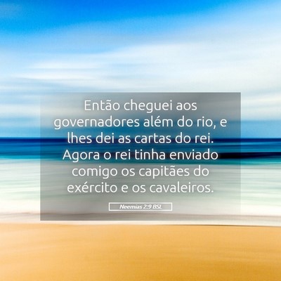 Picture 05 - Neemias 2:9 BSL - Então cheguei aos governadores além do rio, e - Bible Verse Picture
